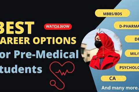 Best Career options for Pre-Medical Students | Medical Fields after Fsc| MDCAT |MBBS CA DPT and more
