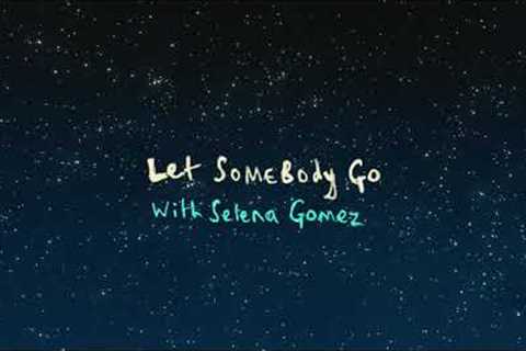Coldplay X Selena Gomez - Let Somebody Go (Official Lyric Video)