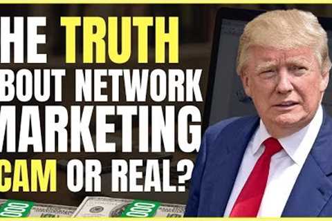 The Truth About Network Marketing | Scam or Real