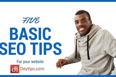 5 basic SEO tips to help rank your website in the search engines