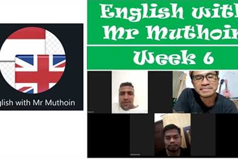 Weekly Zoom Meeting, Week 6, English with Mr Muthoin.