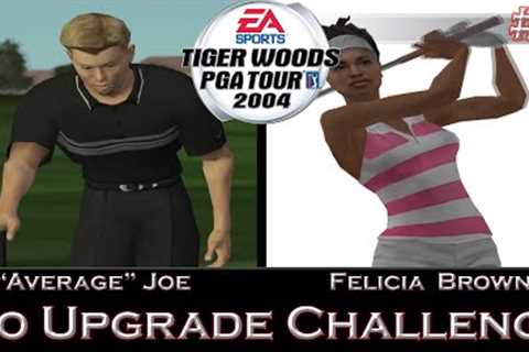 Tiger Woods PGA Tour 2004 No Upgrade Challenge - Part 1