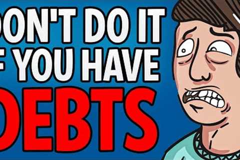 6 Things YOU SHOULDN’T BE DOING If You Are In DEBT