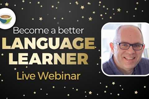 Become a Better Language Learner - Free Webinar