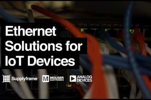 Ethernet Solutions for IoT Devices