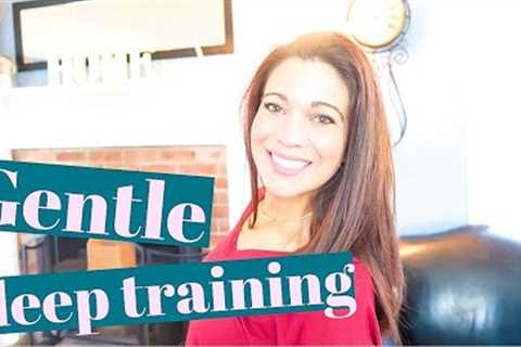 GENTLE SLEEP TRAINING METHODS | 4-6 Month Old Sleep Training with Minimal Crying