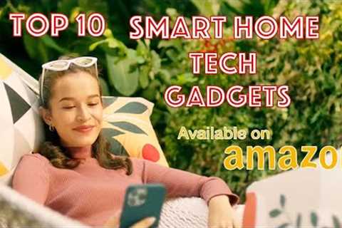 Top 10 SMART GADGETS from AMAZON MUST HAVES | COOL HOME TECH