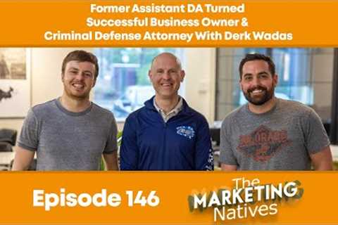 Former Assistant DA Turned Successful Business Owner &amp; Criminal Defense Attorney Derk Wadas