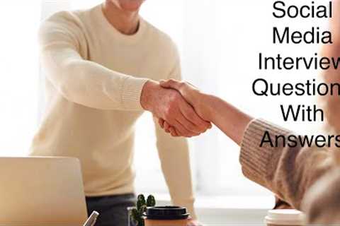 Deep Stuff - 3 top Social Media Specialist Interview Questions with Answers. Watch It Now To Succeed