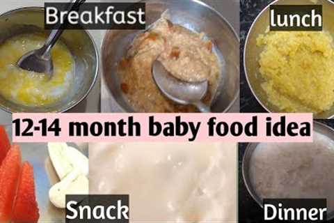 Food diet ideas for 12 to 14 month baby that I give to my baby