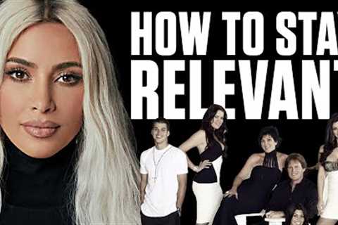 How The Kardashians Have Remained Relevant