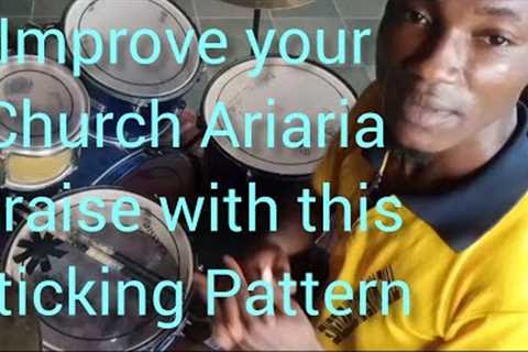 ARIARIA DRUM LESSON : Improve your Church Ariaria Praise drum beat with this Sticking pattern.