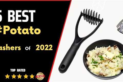 Best Potato Masher- What's The Best Potato Masher?