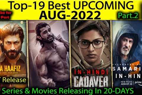 Top-19 Upcoming AUG-2022 Pt-2 Hindi Web-Series Movies #Netflix#Amazon#SonyLiv#Disney+