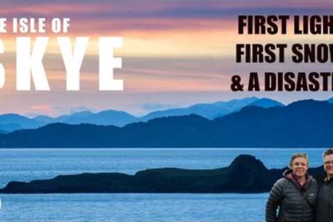 First Light￼ | First Snow &amp; A DISASTER | Isle of Skye Photography