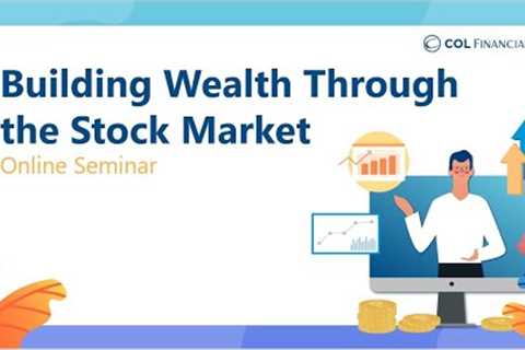 COL Webinar: Building Wealth Through the Stock Market