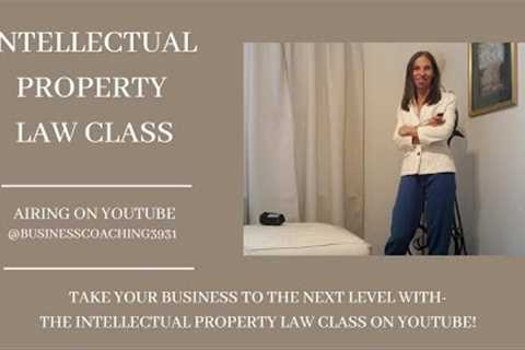 INTELLECTUAL PROPERTY LAW CLASS: FINAL