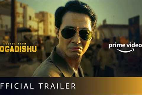 Escape from Mogadishu - Official Trailer | Korean Action Drama Movie | Amazon Prime Video