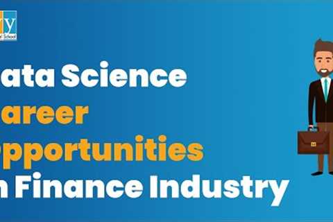 How to Become a Financial Data Scientist | Data Science Finance Career Opportunities