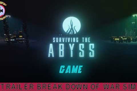Surviving the Abyss Game: Trailer Break Down Of War Sim - Premiere Next