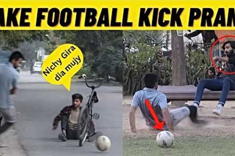 Fake Football Kick prank Funny Reactions @LAHORIANZ