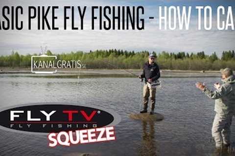 FLY TV Squeeze - Basic Pike Fly Fishing - How to Cast