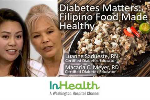 Diabetes Matters: Filipino Food Made Healthy