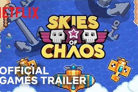 Skies of Chaos | Official Game Trailer | Netflix