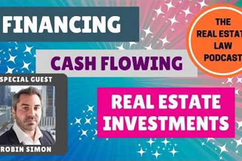 🔸 Financing Your Cash Flowing Real Estate Investments with East Street Capital Partner Robin Simon ..