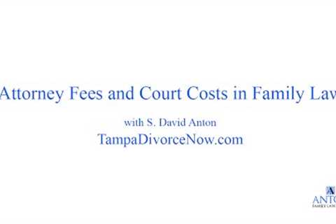Attorney Fees and Court Costs in Family Law