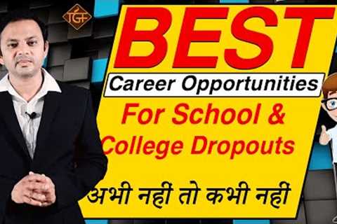 Types of jobs for high school dropouts.Best Jobs for college dropouts.career counselling.