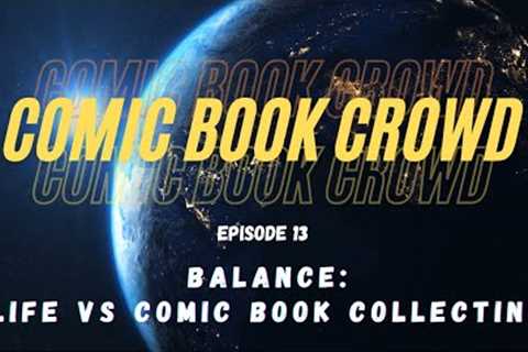 Balancing  Life and Comic Book Collecting