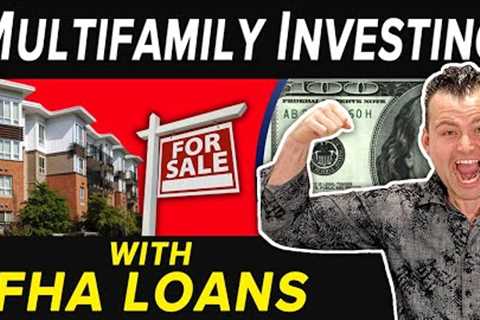 Multifamily Investing with FHA Loans: Make Cash through Rentals