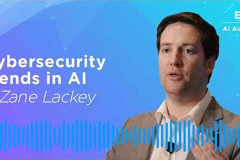 Cybersecurity trends in AI with Zane Lackey