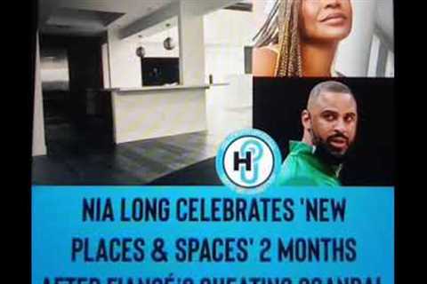 NIA LONG HAS A NEW PLACE AND ENJOYING HER SPACE. WELL WISHES. COMMENTS BELOW