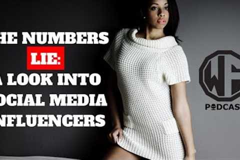 The Numbers Lie: A Look Into Social Media Influencers