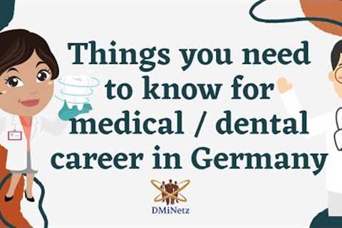 Things you need to know for medical / dental career in Germany