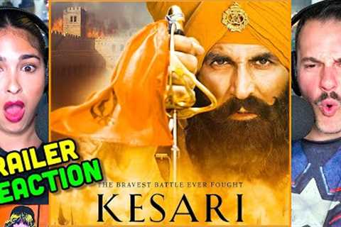 KESARI Trailer - Steph &amp; Andrew's REACTION! | Akshay Kumar | Parineeti Chopra | Anurag Singh