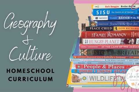 GEOGRAPHY AND CULTURES CURRICULUM FOR MIDDLE AND HIGH SCHOOL | Guest Hollow Homeschool Curriculum