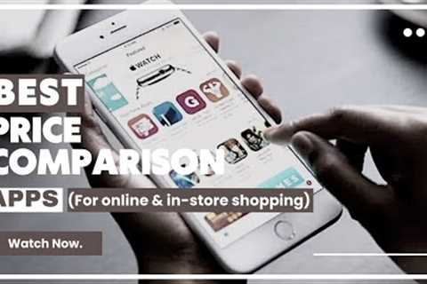 Best Price Comparison Apps for Online &amp; In-store Shopping!