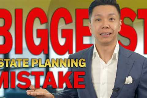 The Number 1 Mistake In Estate Planning by Financial Consultants | Eugene Soo