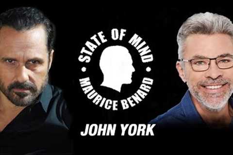 STATE OF MIND with MAURICE BENARD: JOHN YORK