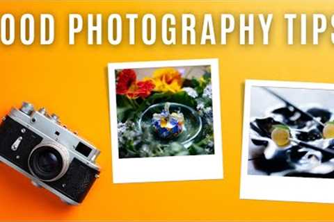 Food Photography Tips and Tricks for Beginners