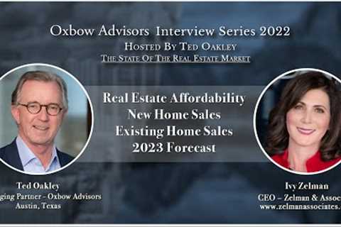 Ted Oakley - Oxbow Advisors - Interview Series  - Ivy Zelman - November 17, 2022