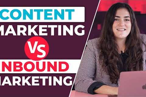 Which Should You Choose? Inbound Marketing vs Content Marketing