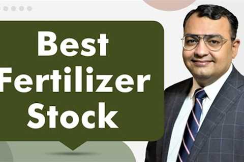 Invest in Fertilizer Stocks | Best Fertilizer Stocks | Fertilizer Stock Index