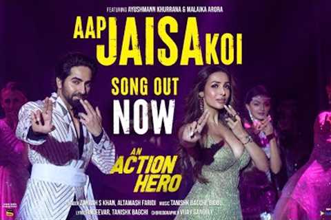 Aap Jaisa Koi (Video) An Action Hero | Ayushmann Khurrana, Malaika | Tanishk, Zahrah S K, Altamash F