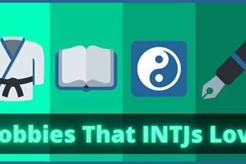 21 hobbies for the intj personality type