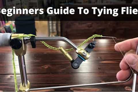 A Beginners Guide To Getting Started With Fly Tying Flies