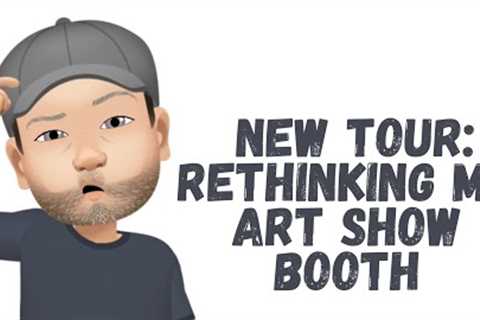 NEW IDEAS: Rethinking my Vendor Booth for an Upcoming Show